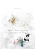 Tom Byrtes - Face the moment 2