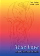 Car Richter, Caro Richter, Frank Xavier - True Love