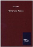 Franz Blei - Männer und Masken