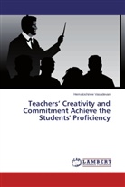 Hemaloshinee Vasudevan - Teachers' Creativity and Commitment Achieve the Students' Proficiency