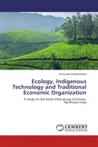 Somenath Bhattacharjee - Ecology, Indigenous Technology and Traditional Economic Organization