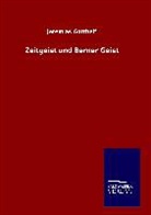 Jeremias Gotthelf - Zeitgeist und Berner Geist