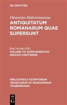Dionysios von Halikarnassos, Dionysius Halicarnasseus, Dionysius Halicarnasseus, Carl Jacoby, Kar Jacoby, Karl Jacoby - Antiquitatum Romanarum quae supersunt - 7: Supplementum Indices Continens
