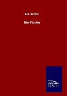 A E Brehm, A. E. Brehm, A.E. Brehm - Die Fische