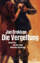Jan Brokken, Helga van Beuningen - Die Vergeltung - Rhoon 1944