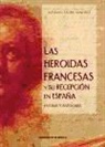 Alfonso Saura Sánchez - Las heroidas francesas y su reopción en España : estudio y antología