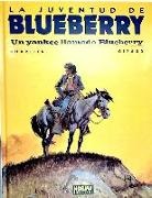 Jean-Michel Charlier, Jean Giraud - La juventud de Blueberry, Un yankee llamado Blueberry