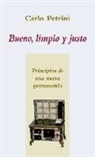 Carlo Petrini - Bueno, limpio y justo : principios de una nueva gastronomía