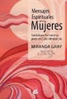Miranda Gray - Mensajes espirituales para mujeres : sabiduría femenina para el ciclo menstrual
