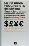 Antonio Quero Mussot - La reforma progresista del sistema financiero : un banco ciudadano de depósitos y una tasa sobre el casino financiero
