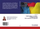 Rajinder Kaur - Child Labour in India: A National and International Perspective