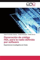 Yaim Fernández Jiménez, Yaime Fernández Jiménez, García, Cesilio García, Yakdie Rodríguez, Yakdiel Rodríguez - Generación de código HDL para la radio definida por software