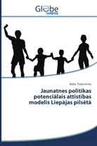 Baiba Po emecka, Baiba Po¿emecka, Baiba Ponemecka - Jaunatnes politikas potencialais attistibas modelis Liepajas pils ta
