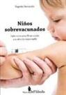 Eugenio Serravalle - Niños sobrevacunados : informarse para llevar a cabo una elección responsable