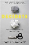 Chip Heath, Dan Heath - Decídete : cómo tomar las mejores decisiones en la vida y en el trabajo