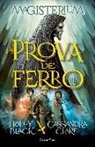 Holly Black, Cassandra Clare - Magisterium 1. La prova de ferro