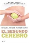 Miguel Ángel Almodóvar Martín - El segundo cerebro : descubre la importancia del sistema digestivo para tu salud