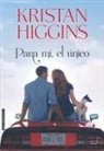 Kristan Higgins - Para Mi, El Unico