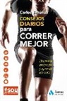 Carlos Jiménez, Soymaratonista. Com - Consejos diarios para correr mejor : mantente motivado y aprende día a día