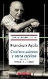 Francisco Ayala - Obras completas VII : confrontaciones y otros escritos