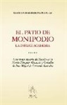 Germán Barreiro González - El patio de monipodio : la infame academia : una visión literaria del derecho en la novela ejemplar de Rinconete y Cortadillo de don Miguel de Cervantes Saavedra
