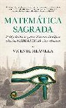Vicente Meavilla Seguí - Matemática sagrada : el ojo de Horus y otras historias científicas sobre las matemáticas y las religiones