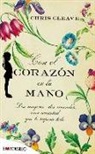 Chris Cleave - Con el corazón en la mano : dos mujeres, dos mundos, una amistad que lo supera todo