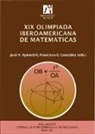 Ceferino . . . [et al. Ruiz Garrido, Ceferino . . . [et al. ] Ruiz Garrido - XIX Olimpiada Iberoamericana de Matemáticas : Castellón, 17 y 26 de septiembre de 2004