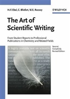 Claus Bliefert, Hans F. Ebel, Hans Friedric Ebel, Hans Friedrich Ebel, Willi Russey, William E. Russey - The Art of Scientific Writing