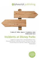 Agne F Vandome, John McBrewster, Frederic P. Miller, Agnes F. Vandome - Incidents at Disney Parks