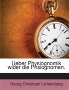 Georg Chr. Lichtenberg, Georg Christoph Lichtenberg - Ueber Physiognomik wider die Phsiognomen.