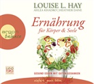 Heather Dane, Louise Hay, Louise L. Hay, Ahle Khadro, Ahlea Khadro, Rahel Comtesse... - Ernährung für Körper und Seele, 1 Audio-CD (Hörbuch)