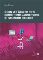 Ingo Wagner - Einsatz und Evaluation eines nutzergerechten Autorensystems für webbasierte Planspiele