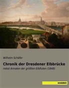 Wilhelm Schäfer - Chronik der Dresdener Elbbrücke
