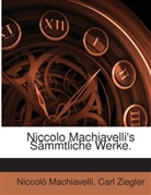 Niccolò Machiavelli, Carl Ziegler - Niccolo Machiavelli's Sämmtliche Werke.