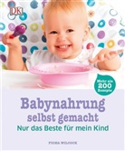 Fiona Wilcock, Andy Crawford, Ian O'Leary - Babynahrung selbst gemacht