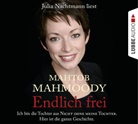 Mahtob Mahmoody, Julia Nachtmann - Endlich frei, 6 Audio-CDs (Audio book)