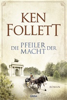 Ken Follett, Markus Weber - Die Pfeiler der Macht
