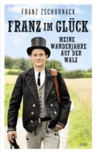 Rainer Schäfer, Fran Zschornack, Franz Zschornack - Franz im Glück