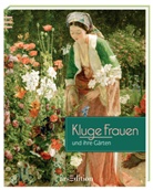 Peter Braun - Kluge Frauen und ihre Gärten