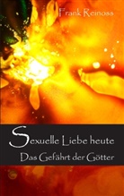 Frank Reinoss - Sexuelle Liebe heute