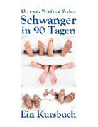 Winfried Weber - Schwanger in 90 Tagen