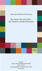 Pete Heintel, Peter Heintel, Herbert Pietschmann - Das Ganze und seine Teile - die Elemente und das Elementare