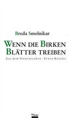 Erwin Köstler, Breda Smolnikar, Erwin Köstler - Wenn die Birken Blätter treiben