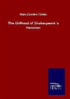 Mary Cowden Clarke - The Girlhood of Shakespeare's Heroines
