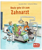Henriette Wich, Katharina Wieker, Katharina Wieker - Heute gehe ich zum Zahnarzt