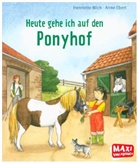 Anne Ebert, Henriette Wich, Anne Ebert - Heute gehe ich auf den Ponyhof