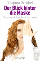 Tatjana Strobel - Der Blick hinter die Maske
