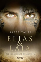 Sabaa Tahir - Elias & Laia - Die Herrschaft der Masken