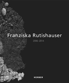 Margit Im Schlaa, Michael Nungesser, Franziska Rutishauser, Nicole F. / Loeser, F Loeser, Nicole F. Loeser... - Franziska Rutishauser. 2006 - 2014